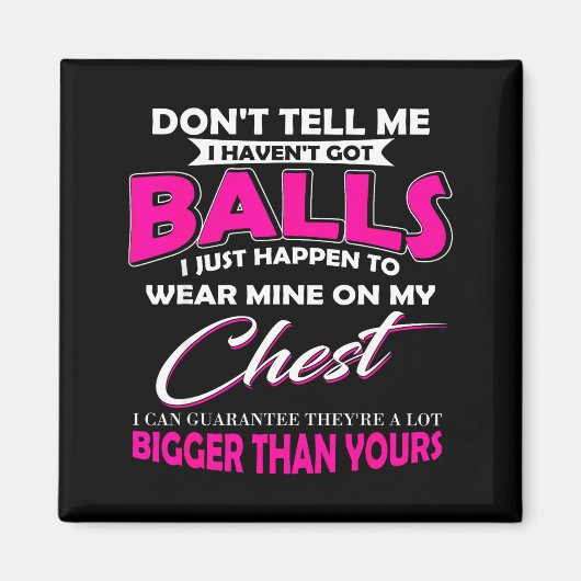 Don't Tell Me I Haven't Got I Just Happen To Wear Magneet (Voorkant)