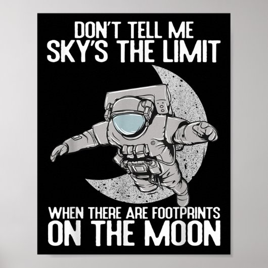 Don't Tell Me Sky Is The Limit Motivational Quote  Poster (Voorkant)