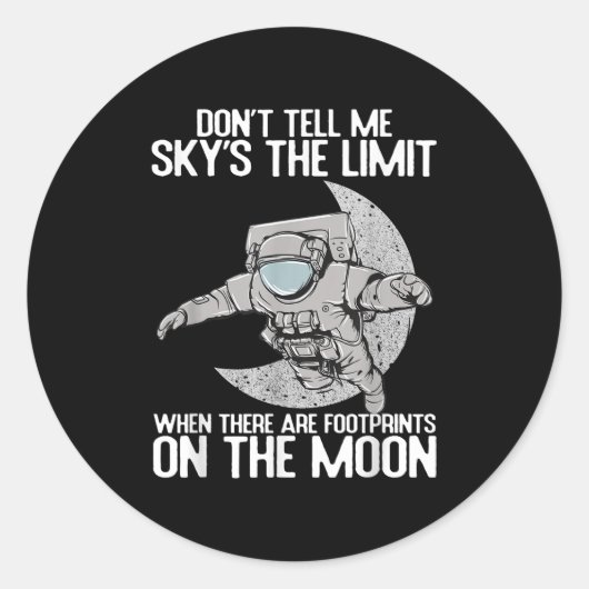 Don't Tell Me Sky Is The Limit Motivational Quote  Ronde Sticker (Voorkant)