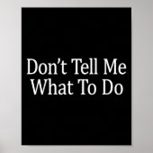 Don't Tell Me What To Do -  Poster (Voorkant)