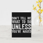 Don't Tell Me What To Do Unless You're  Kaart (Gele Bloem)