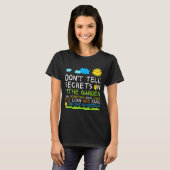 Don't Tell Secret In The Garden Funny Gardener  T-shirt (Voorkant volledig)