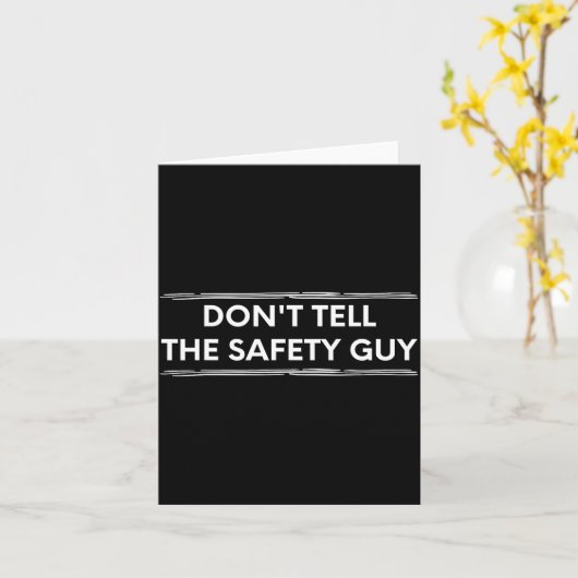 Don't Tell The Safety Guy Construction Pun Design Kaart (Gele Bloem)