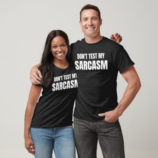 Don't Test My Sarcasm Funny Sarcastic Quote T-shirt (Unisex)