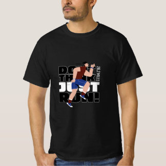 Don't think, just run! t-shirt