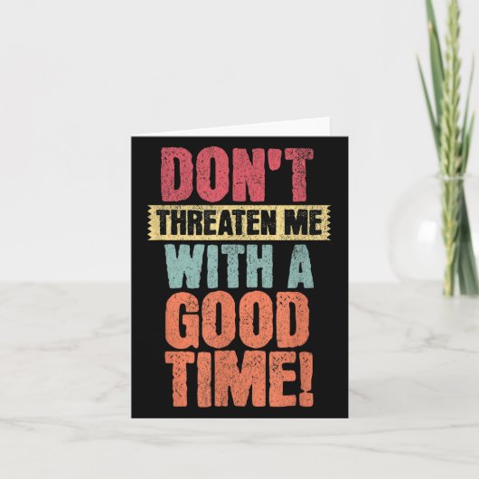 Don't Threaten Me With A Good Time, Funny Joke Say Kaart (Voorkant)