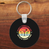 Don't Threaten Me With A Good Time Funny Margarita Sleutelhanger (Voorkant)