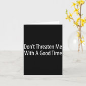Don't Threaten Me With A Good Time - Kaart (Gele Bloem)