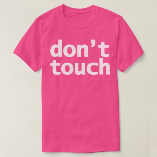 Dont Touch Grappige Typografie T-shirt (Design voorkant)