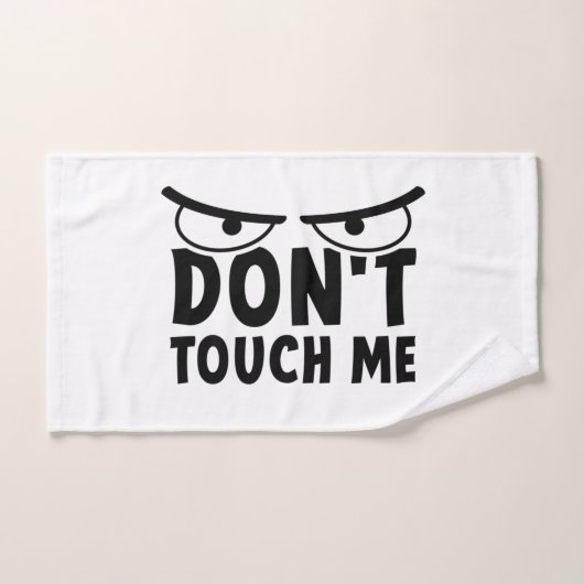 Don't touch me. Blijf van mij af, raak me niet aan Handdoek (Handdoek)