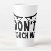 Don't touch me. Blijf van mij af, raak me niet aan Latte Mok (Voorkant)