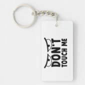 Don't touch me. Blijf van mij af, raak me niet aan Sleutelhanger (Voorkant)