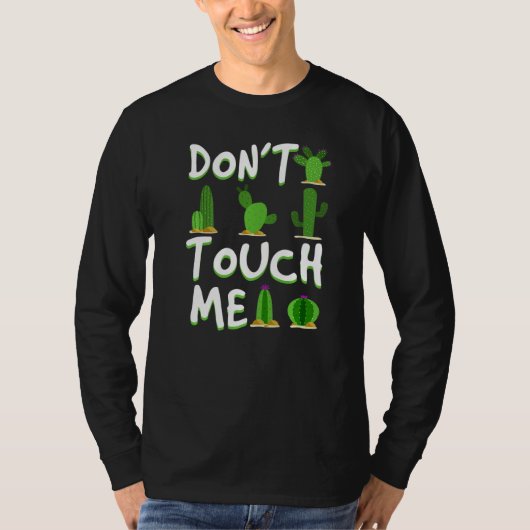 Don't Touch Me  Cactus Desert Arizona Nevada T-shirt (Voorkant)