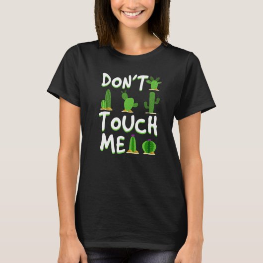 Don't Touch Me  Cactus Desert Arizona Nevada T-shirt (Voorkant)