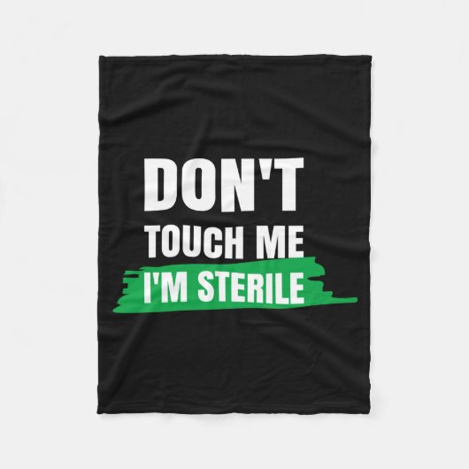 Dont Touch Me Im Sterile Funny Surgical Tech  Fleece Deken (Voorkant)