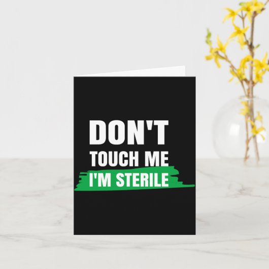 Dont Touch Me Im Sterile Funny Surgical Tech  Kaart (Gele Bloem)