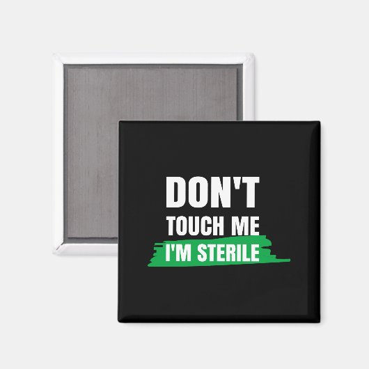 Dont Touch Me Im Sterile Funny Surgical Tech  Magneet (Voorkant / Achterkant)