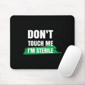 Dont Touch Me Im Sterile Funny Surgical Tech  Muismat (Met muis)