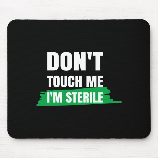 Dont Touch Me Im Sterile Funny Surgical Tech  Muismat (Voorkant)