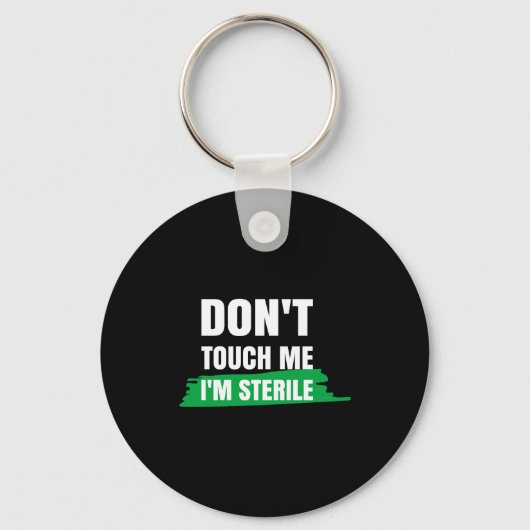Dont Touch Me Im Sterile Funny Surgical Tech  Sleutelhanger (Voorkant)