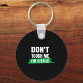 Dont Touch Me Im Sterile Funny Surgical Tech  Sleutelhanger (Voorkant)