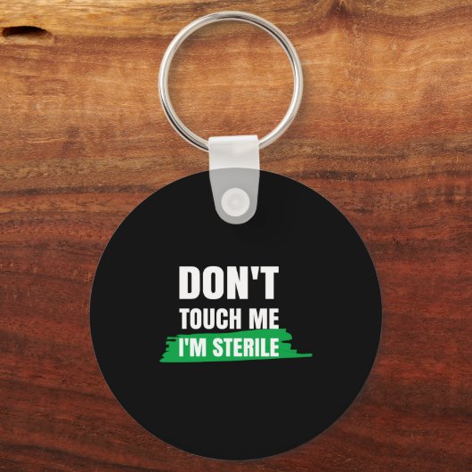 Dont Touch Me Im Sterile Funny Surgical Tech  Sleutelhanger (Voorkant)