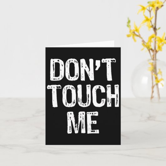 Don't Touch Me Introvert Antisocial Funny Gift Chr Kaart (Gele Bloem)