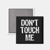 Don't Touch Me Introvert Antisocial Funny Gift Chr Magneet (Voorkant / Achterkant)