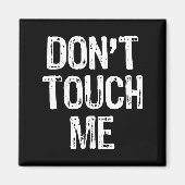 Don't Touch Me Introvert Antisocial Funny Gift Chr Magneet (Voorkant)
