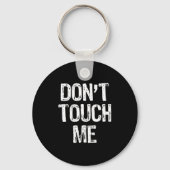 Don't Touch Me Introvert Antisocial Funny Gift Chr Sleutelhanger (Voorkant)