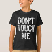 Don't Touch Me Introvert Antisocial Funny Gift Chr T-shirt (Voorkant)