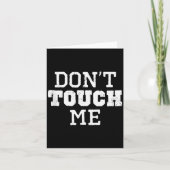 Don't Touch Me Introverted Antisocial Funny Gift C Kaart (Voorkant)