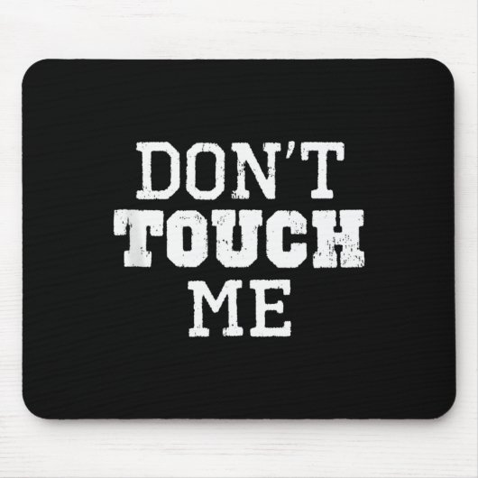 Don't Touch Me Introverted Antisocial Funny Gift C Muismat (Voorkant)