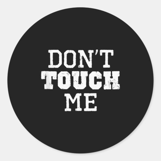 Don't Touch Me Introverted Antisocial Funny Gift C Ronde Sticker (Voorkant)