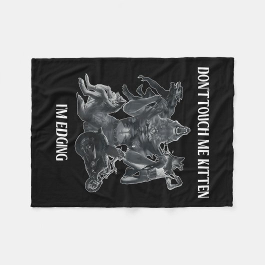 Don't Touch Me Kitten I'm Edging Wolfs Design Fleece Deken (Voorkant (Horizontaal))