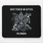 Don't Touch Me Kitten I'm Edging Wolfs Design Muismat (Voorkant)