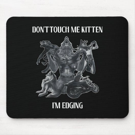 Don't Touch Me Kitten I'm Edging Wolfs Design Muismat (Voorkant)