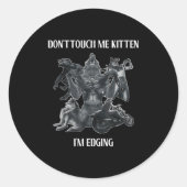 Don't Touch Me Kitten I'm Edging Wolfs Design Ronde Sticker (Voorkant)