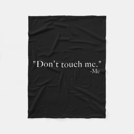 Don't Touch Me. -me  Fleece Deken (Voorkant)