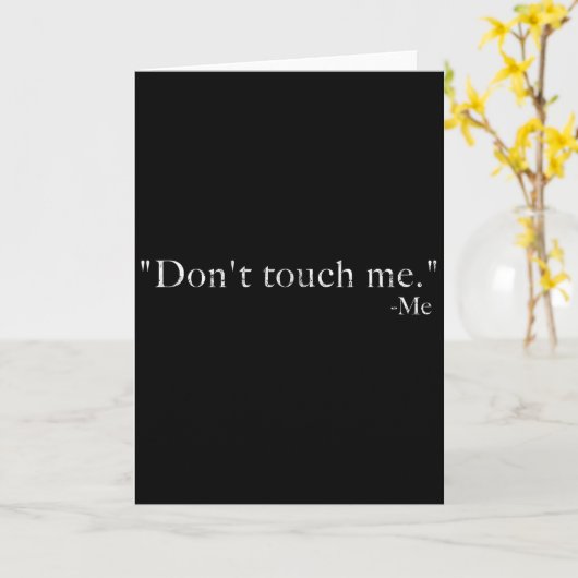 Don't Touch Me -me Funny Kaart (Gele Bloem)