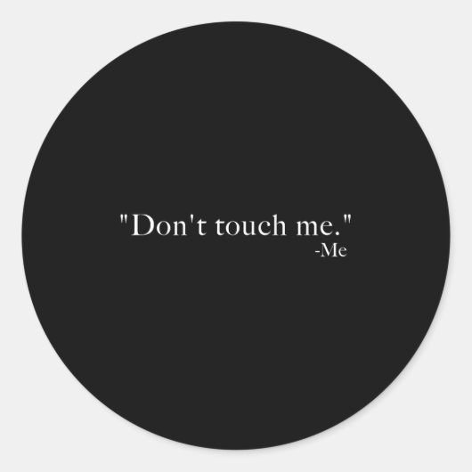 Don't Touch Me. -me  Ronde Sticker (Voorkant)