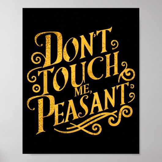 Don't Touch Me Peasant Funny Peasants  Poster (Voorkant)