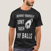 Dont Touch My Balls For Golfer T-shirt (Voorkant)