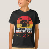 Dont Touch My Drums Shirt Funny Drumming Drummer  (Voorkant)