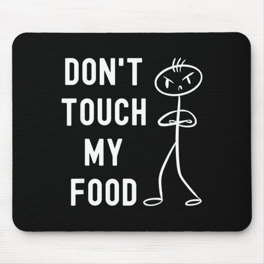 Don't Touch My Food Funny Joke  Muismat (Voorkant)