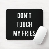 Don't Touch My Fries Funny Junk Fast Food Gag Gift Muismat (Met muis)