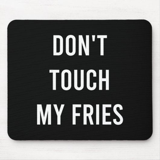 Don't Touch My Fries Funny Junk Fast Food Gag Gift Muismat (Voorkant)
