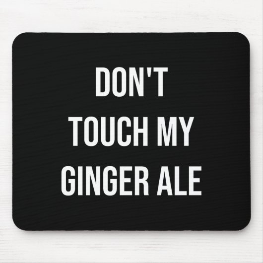 Don't Touch My Ginger Ale Funny Food Foodie Premiu Muismat (Voorkant)