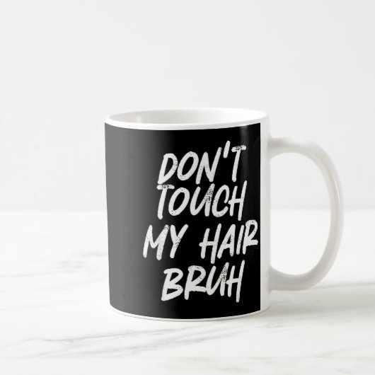 Don't Touch My Hair Bruh Funny Djoke Saying Koffiemok (Rechts)
