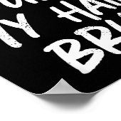 Don't Touch My Hair Bruh Funny Djoke Saying  Poster (Hoek)